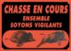 Panneau  »Attention chasse en cours » 60 x 40 cm - Vue principale
