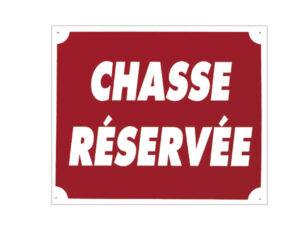 Panneau ''Chasse Réservée'' 30 x 25 cm