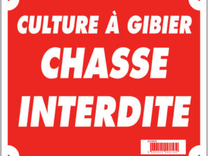 Panneau ''Culture à gibier chasse interdite'' 30 x 25 cm
