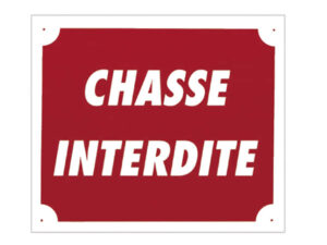 Panneau ''Chasse interdite'' 30 x 25 cm
