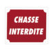 Panneau  »Chasse interdite » 30 x 25 cm - Vue principale