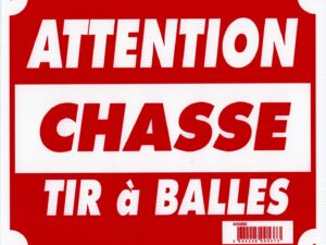 Panneau ''Attention chasse tir à balles'' 30 x 25 cm