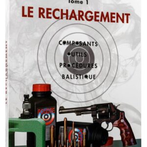 sans marque EA - Manuel de rechargement Tome 1: LE RECHARGEMENT, COMPOSANTS, OUTILS, PROCÉDURES, BALISTIQUE - matériel de ...