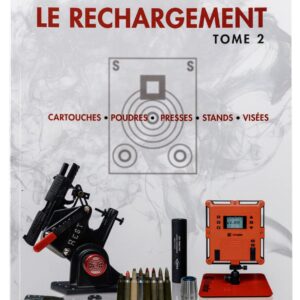 sans marque EA - Le rechargement Tome 2 : CARTOUCHES, POUDRES, PRESSES, STANDS, VISÉES - matériel de rechargement