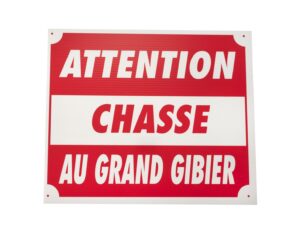 Panneau attention chasse au grand gibier dim 25 x 30 cm akylux