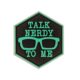Patch Sentinel Gear TALK NERDY TO ME - Vue principale