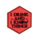 Patch Sentinel Gear I DRINK AND I KNOW THINGS - Vue principale