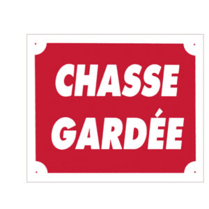 sans marque EA - Panneau ''Chasse Gardée'' 30 x 25 cm - Akilux - aménagement du territoire & agrainoirs